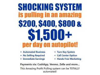 Shocking System Is Pulling In an Amazing $200, $400, $800, $1500 + Per Day On Autopilot!!!